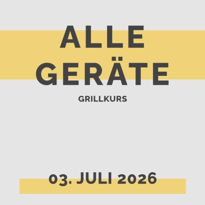 Alle Geräte Grillkurs