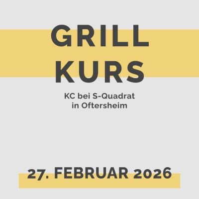 Grill Kurs bei S-Quadrat in Oftersheim